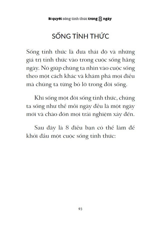 Bí Quyết Sống Tỉnh Thức Trong 8 Ngày là cuốn cẩm nang dành cho những ai muốn tìm lại sự bình an giữa thế giới không ngừng biến đổ giữa những nỗi lo toan