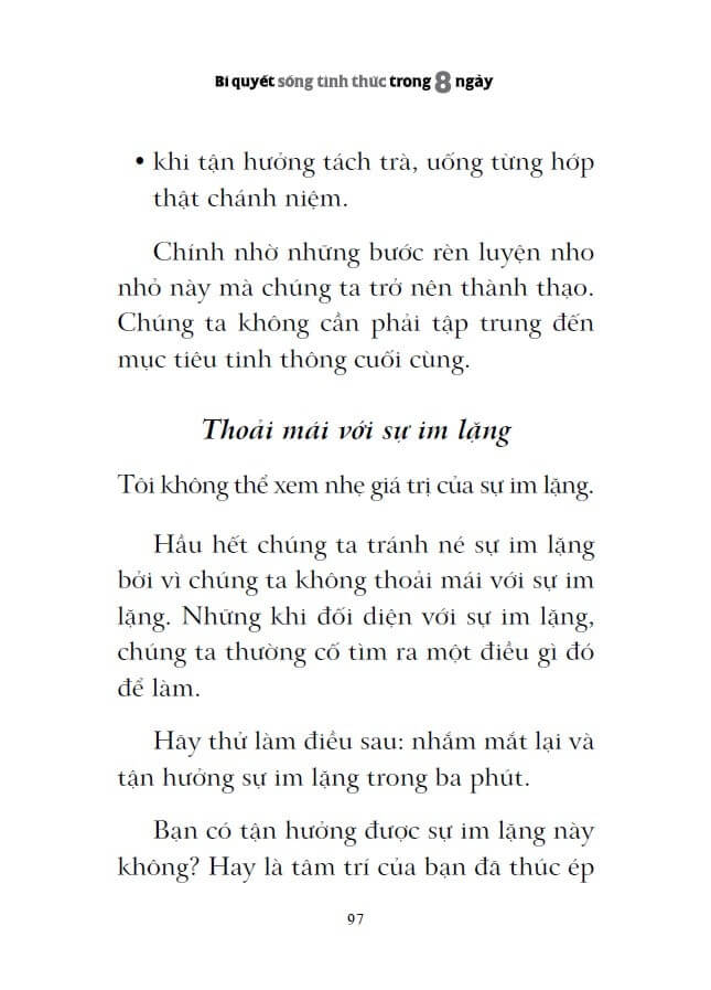 Bí Quyết Sống Tỉnh Thức Trong 8 Ngày là cuốn cẩm nang dành cho những ai muốn tìm lại sự bình an giữa thế giới không ngừng biến đổ giữa những nỗi lo toan