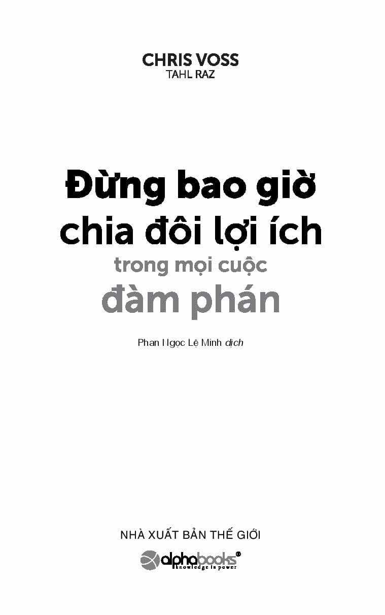 Đừng Bao Giờ Chia Đôi Lợi Ích Trong Mọi Cuộc Đàm Phán – Nghệ Thuật Đàm Phán Đỉnh Cao Từ Chuyên Gia FBI