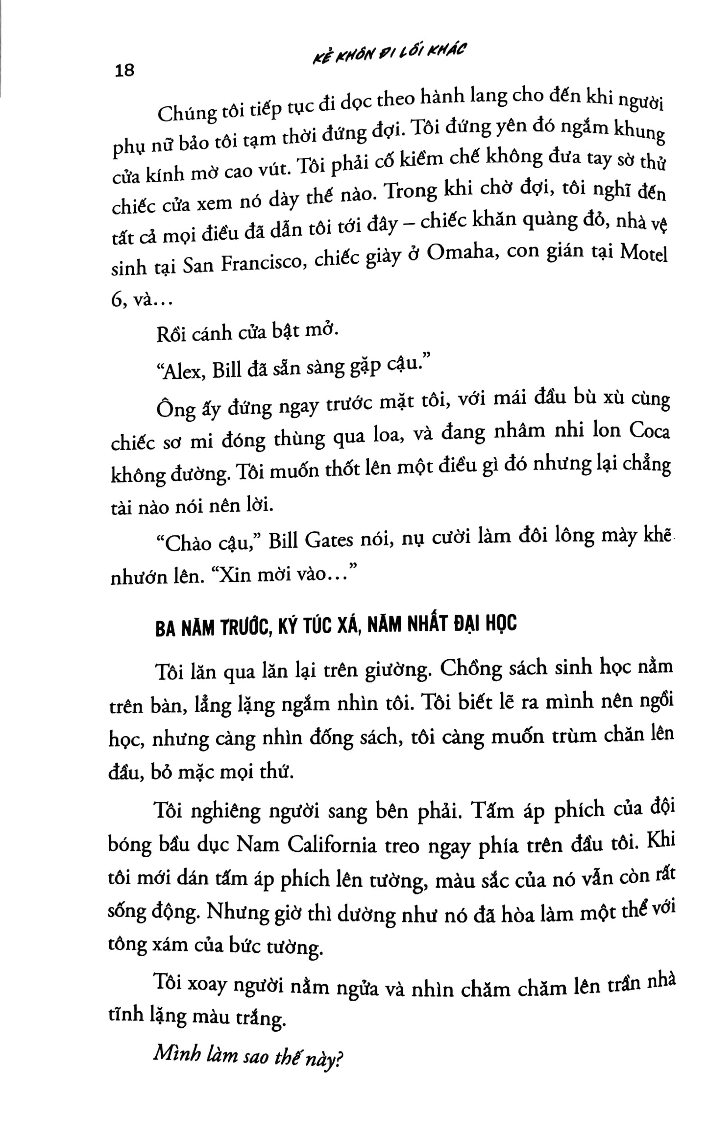 Kẻ Khôn Đi Lối Khác Lối Đi Của Những Người Thành Công kể về một cậu thanh niên đi tìm kiếm con đường thành công, bài học về cách tạo dựng tương lai chính mình