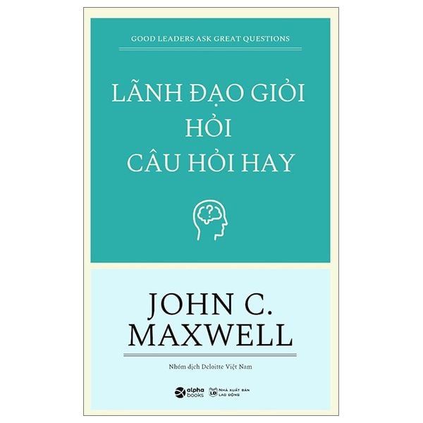 Lãnh Đạo Giỏi Hỏi Câu Hỏi Hay