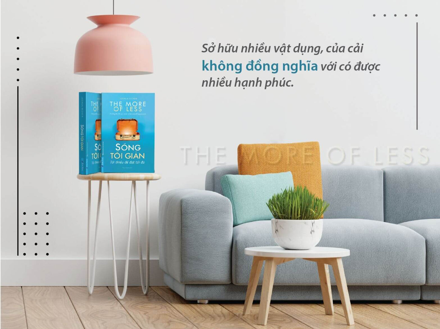 Sống Tối Giản Tối Thiểu Để Đạt Tối Đa
