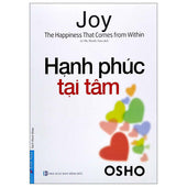 Hạnh Phúc Tại Tâm của OSHO - Hạnh Phúc Ngay Hiện Tại