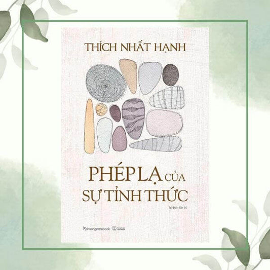 Phép Lạ Của Sự Tỉnh Thức – Thiền Sư Thích Nhất Hạnh