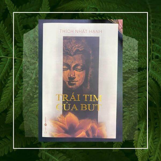 Trái Tim Của Bụt Thiền Sư Thích Nhất Hạnh
