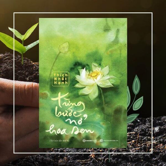 Từng Bước Nở Hoa Sen – Thiền Sư Thích Nhất Hạnh