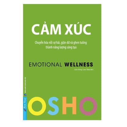 Cảm Xúc - OSHO Chuyển Hóa Nỗi Sợ Hãi, Giận Dữ Và Ghen Tuông Thành Năng Lượng Sáng Tạo mang đến một cái nhìn sâu sắc về cách chúng ta hiểu và đối mặt với cảm xúc của bản thân