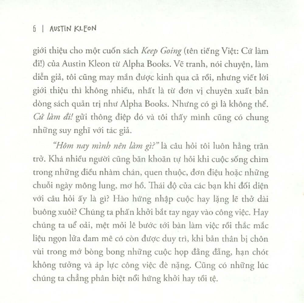 Cứ Làm Đi không là một nguồn cảm hứng sáng tạo, một hành trình liên tục, cho dù bạn đang bắt đầu, thành công hay thất bại, sẽ giúp bạn tiếp tục tiến bước.