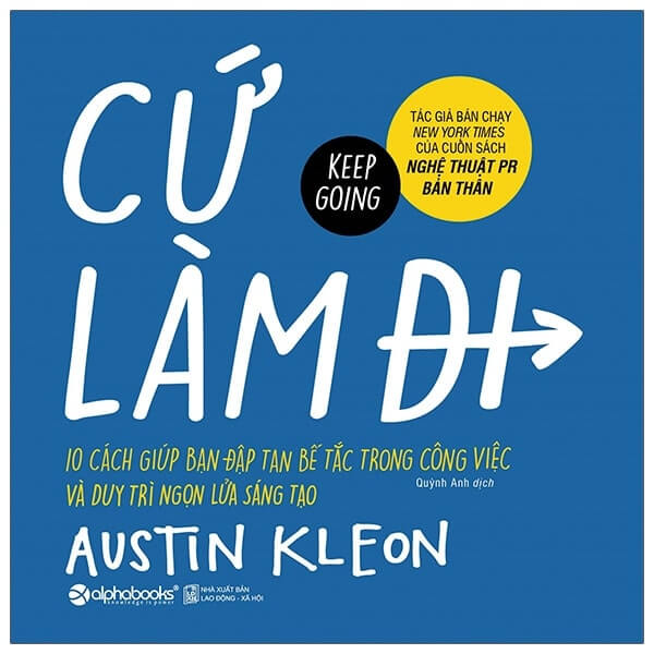 Cứ Làm Đi không là một nguồn cảm hứng sáng tạo, một hành trình liên tục, cho dù bạn đang bắt đầu, thành công hay thất bại, sẽ giúp bạn tiếp tục tiến bước.