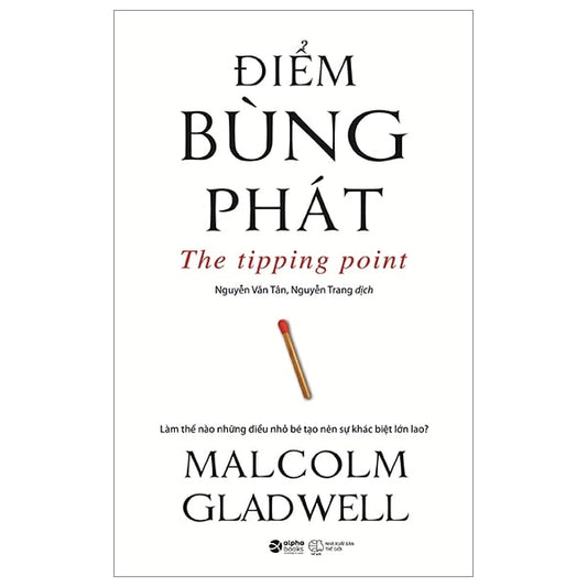 Điểm Bùng Phát – Khi Một Ý Tưởng Nhỏ Chạm Đến Giới Hạn Lan Truyền