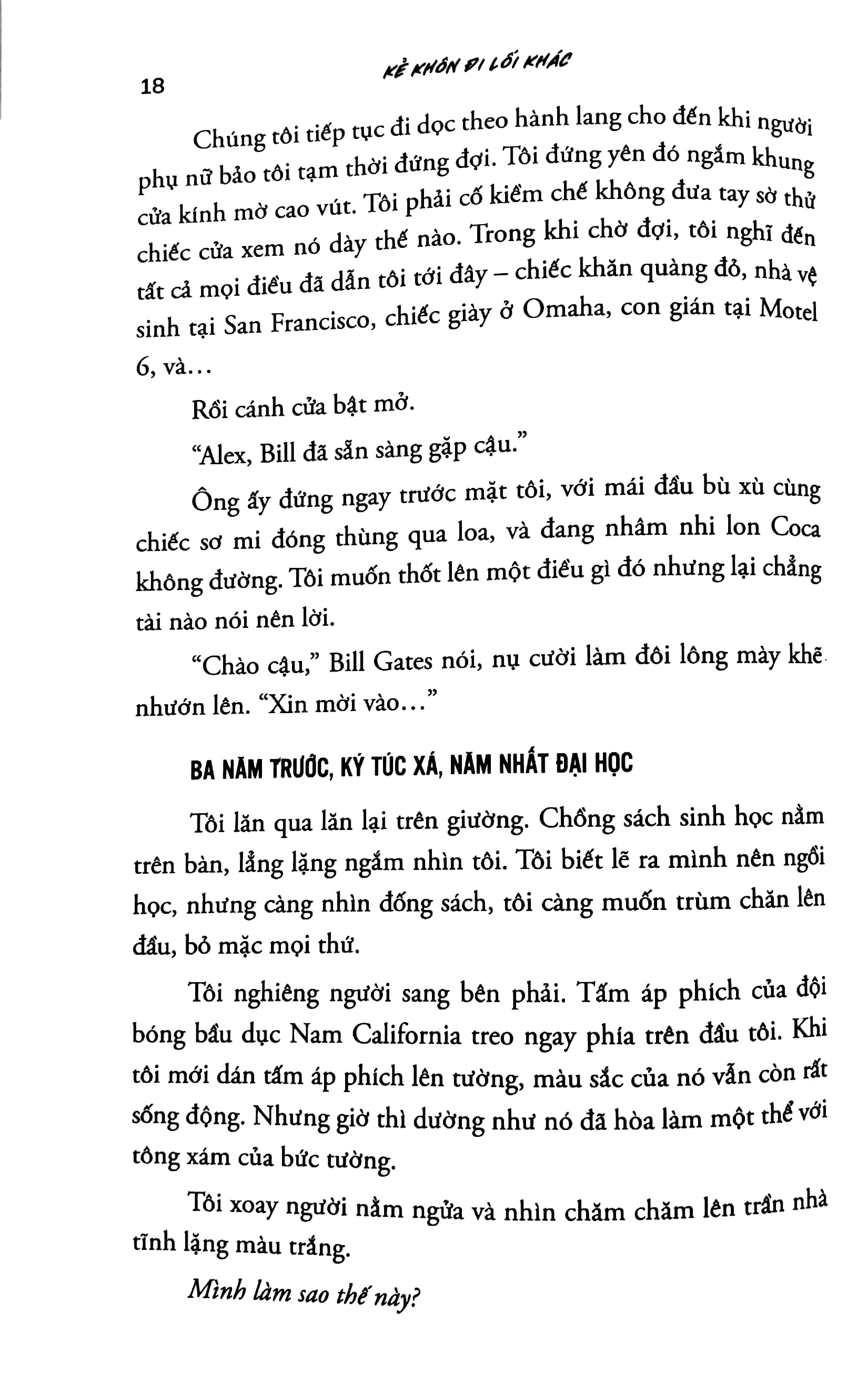 Kẻ Khôn Đi Lối Khác Lối Đi Của Những Người Thành Công kể về một cậu thanh niên đi tìm kiếm con đường thành công, bài học về cách tạo dựng tương lai chính mình 