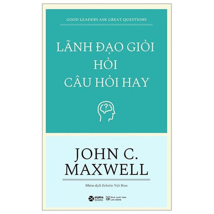 Lãnh Đạo Giỏi Hỏi Câu Hỏi Hay