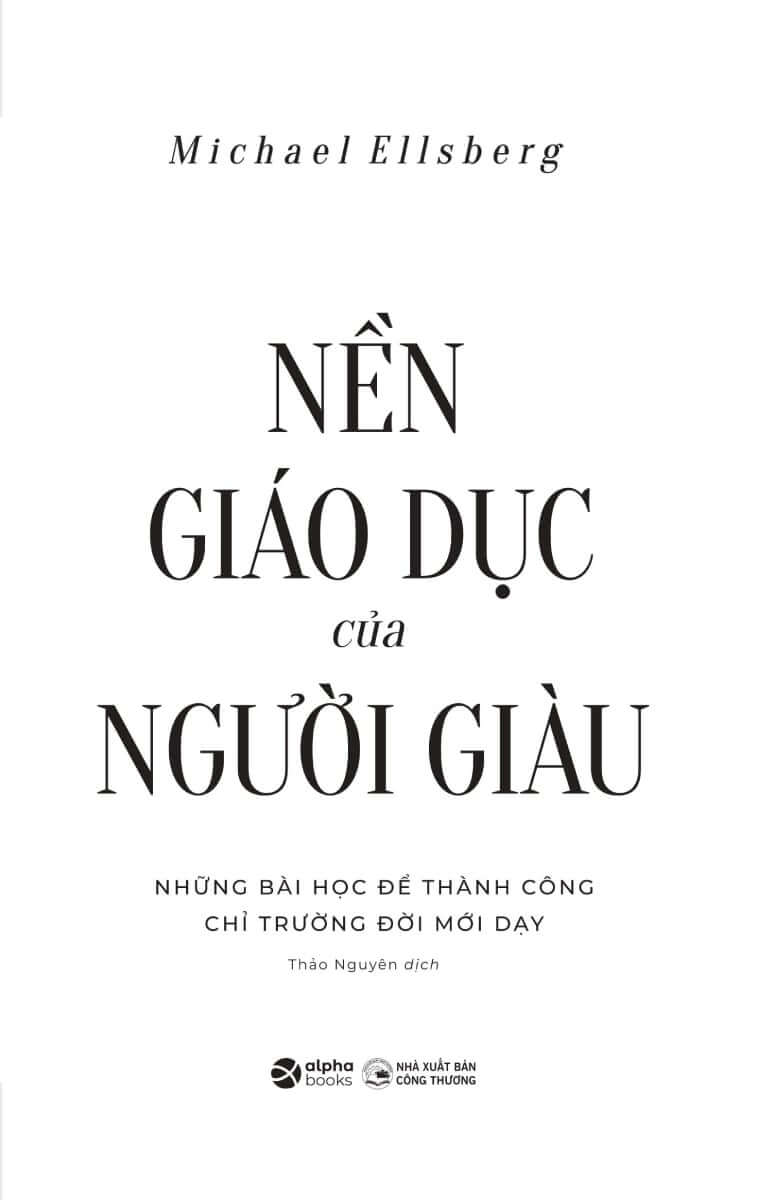 Nền Giáo Dục Của Người Giàu là quyển sách mang tính đột phá dành cho những ai đang tìm kiếm con đường dẫn đến thành công mà không cần dựa vào bằng cấp đại học