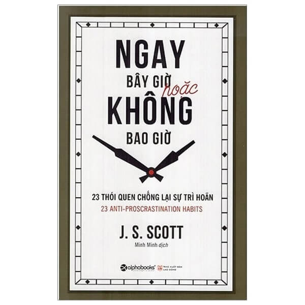 Ngay Bây Giờ Hoặc Không Bao Giờ không chỉ là một hướng dẫn để vượt qua sự trì hoãn mà còn là một kim chỉ nam giúp bạn thực sự hành động để đạt được mục tiêu