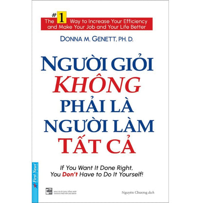 Người Giỏi Không Phải Là Người Làm Tất Cả – Nghệ Thuật Ủy Quyền Hiệu Quả Của Nhà Lãnh Đạo Thông Minh