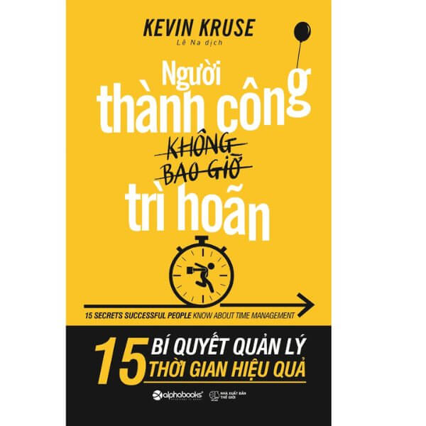 Người Thành Công Không Bao Giờ Trì Hoãn giúp bạn tối ưu hóa thời gian, giảm bớt căng thẳng đạt được mục tiêu một cách hiệu quả, là người bạn đồng hành lý tưởng