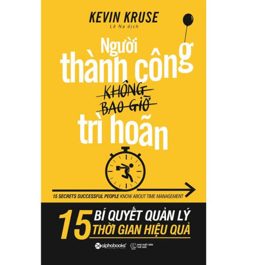 Người Thành Công Không Bao Giờ Trì Hoãn giúp bạn tối ưu hóa thời gian, giảm bớt căng thẳng đạt được mục tiêu một cách hiệu quả, là người bạn đồng hành lý tưởng