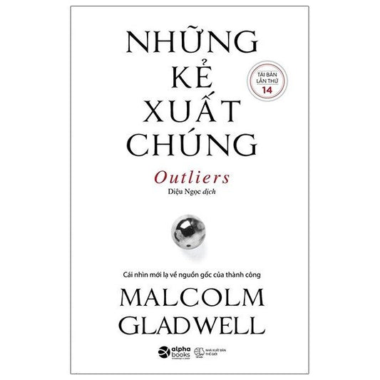 Những Kẻ Xuất Chúng – Cái Nhìn Mới Lạ Về Nguồn Gốc Của Thành Công