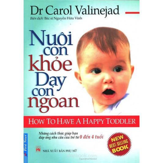 Nuôi Con Khỏe Dạy Con Ngoan Từ 0-4 Tuổi mang đến những phương pháp,lời khuyên thiết thực giúp cha mẹ nuôi dưỡng hạnh phúc và sự phát triển toàn diện cho trẻ nhỏ