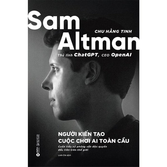 Sam Altman - Người Kiến Tạo Cuộc Chơi AI Toàn Cầu