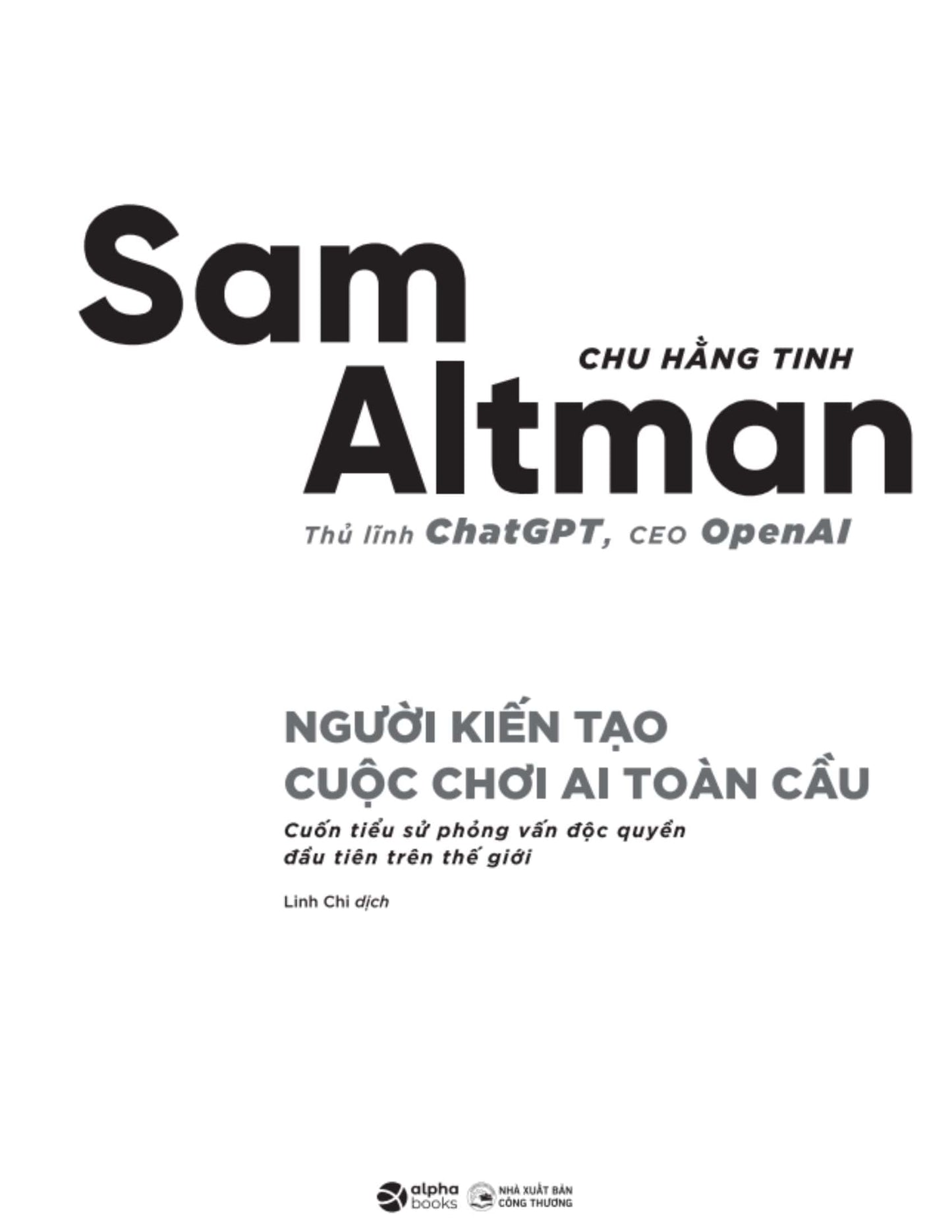 Sam Altman - Người Kiến Tạo Cuộc Chơi AI Toàn Cầu