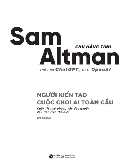 Sam Altman - Người Kiến Tạo Cuộc Chơi AI Toàn Cầu