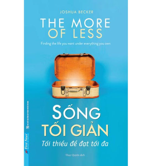 Sống Tối Giản Tối Thiểu Để Đạt Tối Đa