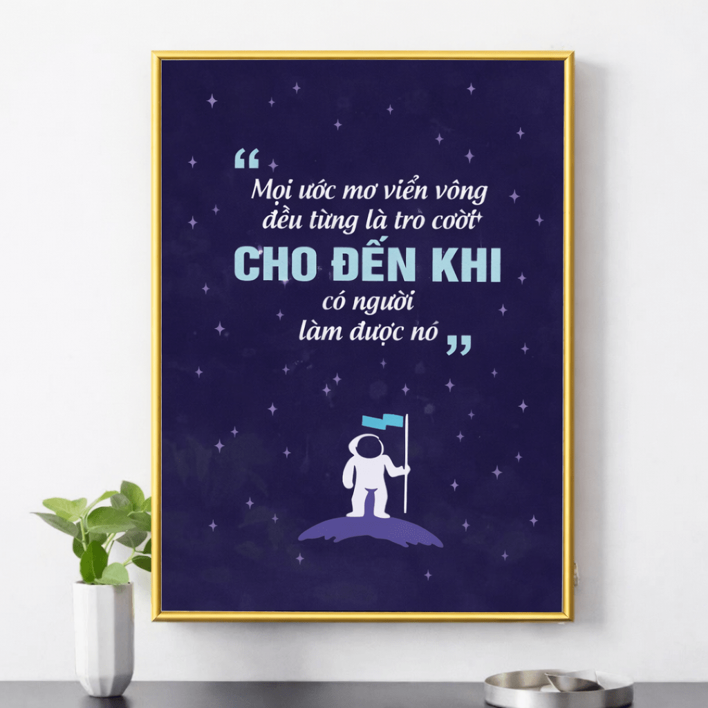 Tranh tráng gương tranh động lực, tranh ước mơ, mọi ước mơ viễn vong đều từng là trò cười cho đến khi có người làm được nó