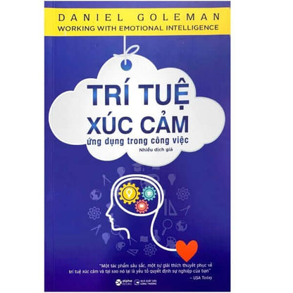 Trí Tuệ Xúc Cảm Ứng Dụng Trong Công Việc giúp bạn nuôi dưỡng trí tuệ xúc cảm, cải thiện khả năng lãnh đạo, đối mặt với mọi thử thách trong công việc hiệu quả.