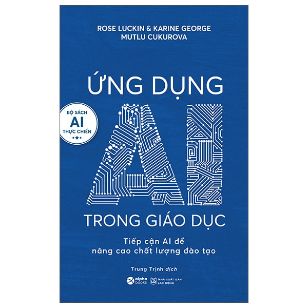 Ứng Dụng AI Trong Giáo Dục – Tiếp Cận AI Để Nâng Cao Chất Lượng Đào Tạo