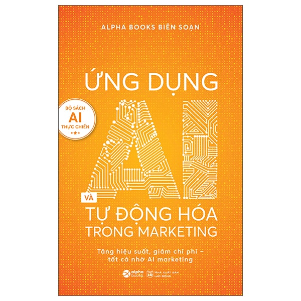 Ứng Dụng AI Và Tự Động Hóa Trong Marketing – Dẫn Lối Doanh Nghiệp Bước Vào Kỷ Nguyên Số